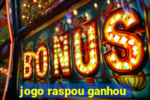 jogo raspou ganhou